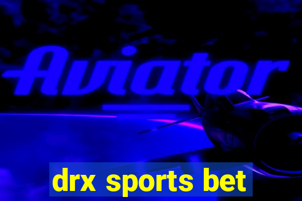 drx sports bet
